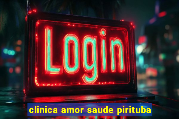 clinica amor saude pirituba